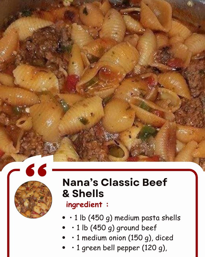 Nana's Classic Beef & Shells