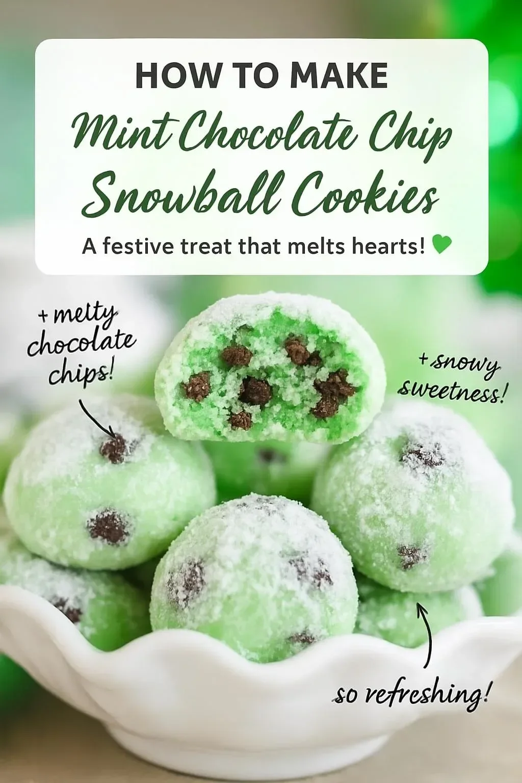 Mint Chocolate Chip Snowball Cookies Mint Chocolate Chip Snowball Cookies on a plate, sprinkled with powdered sugar.